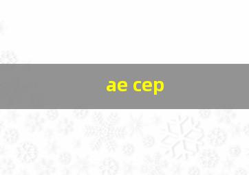 ae cep